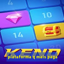 plataforma q mais paga